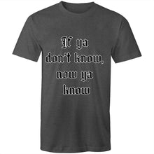 Load image into Gallery viewer, If ya don't know T-Shirt