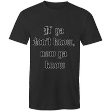 Load image into Gallery viewer, If ya don't know T-Shirt
